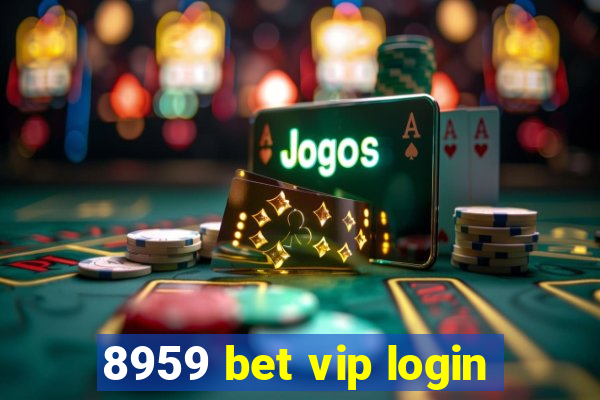 8959 bet vip login