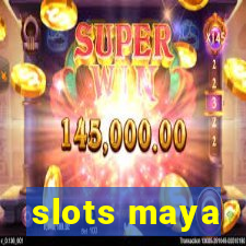 slots maya