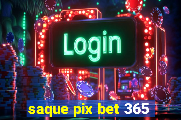 saque pix bet 365