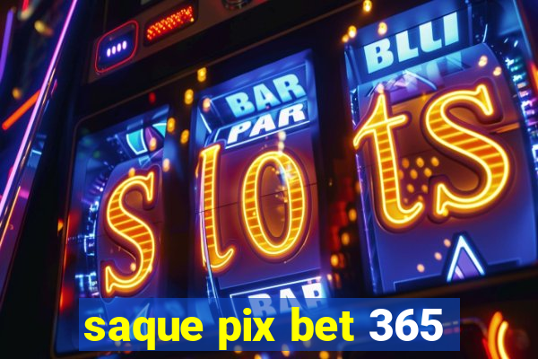 saque pix bet 365