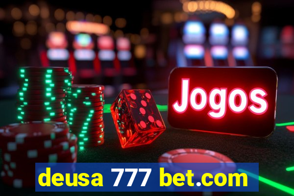 deusa 777 bet.com