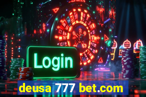 deusa 777 bet.com