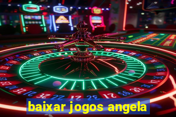 baixar jogos angela