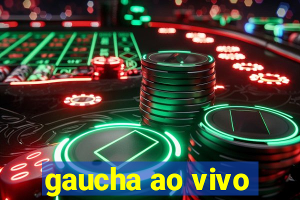 gaucha ao vivo