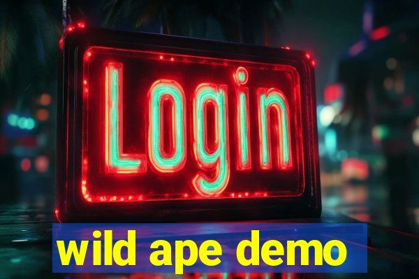 wild ape demo