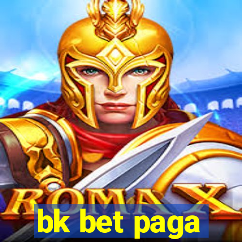 bk bet paga