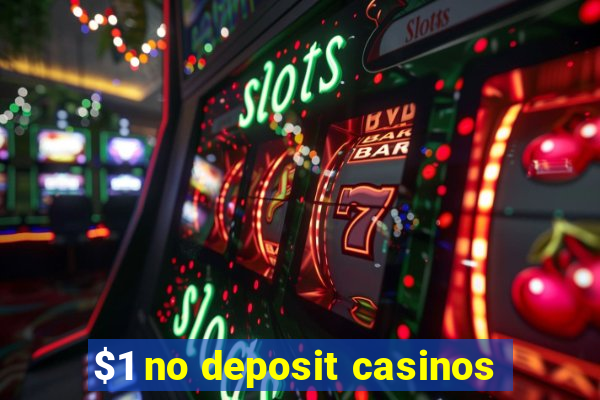 $1 no deposit casinos