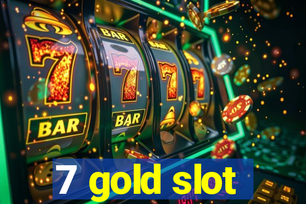 7 gold slot