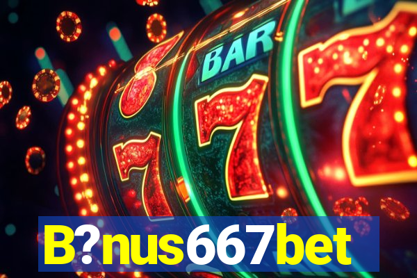 B?nus667bet