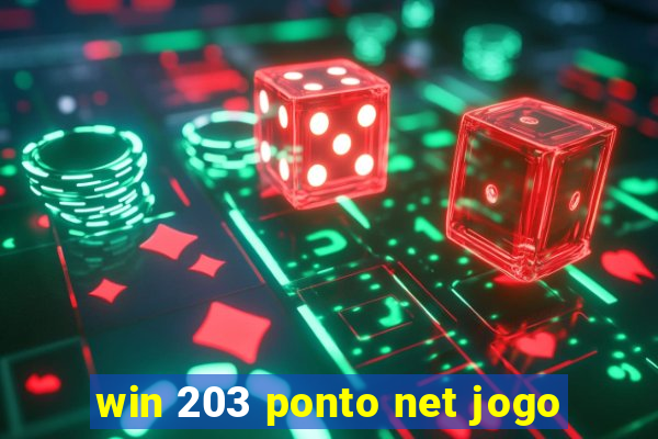 win 203 ponto net jogo