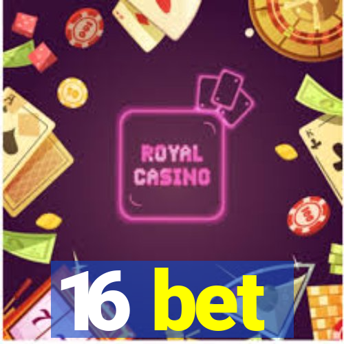 16 bet