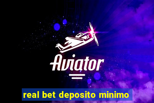 real bet deposito minimo