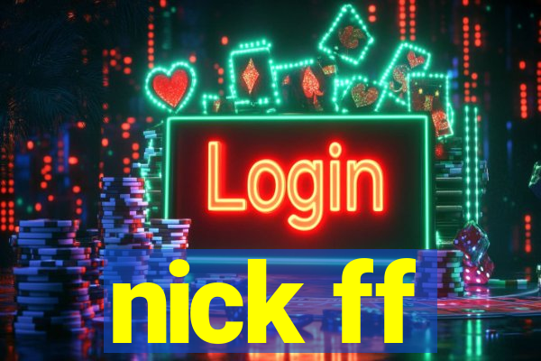 nick ff