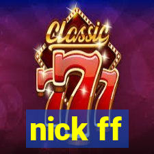 nick ff