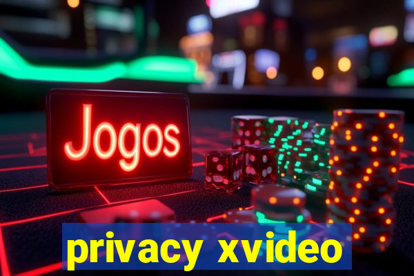 privacy xvideo