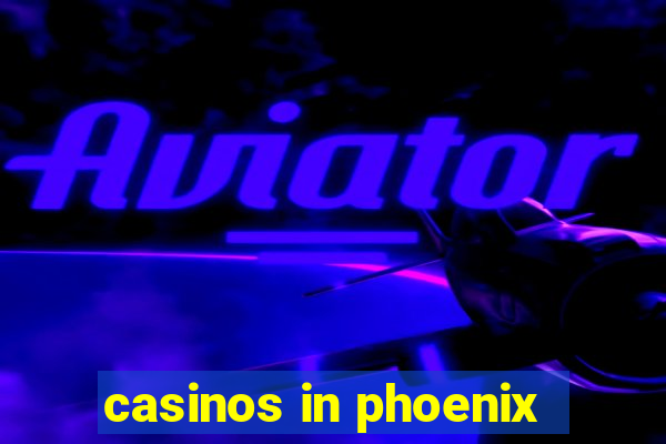 casinos in phoenix