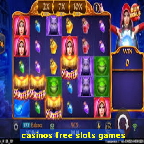 casinos free slots games