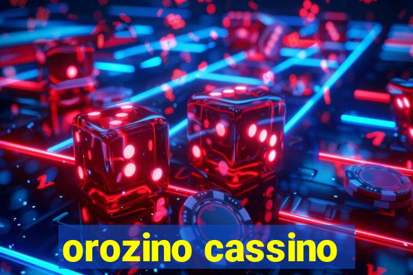 orozino cassino