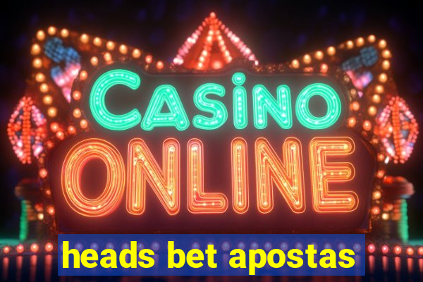 heads bet apostas