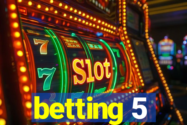 betting 5