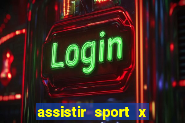 assistir sport x ponte preta