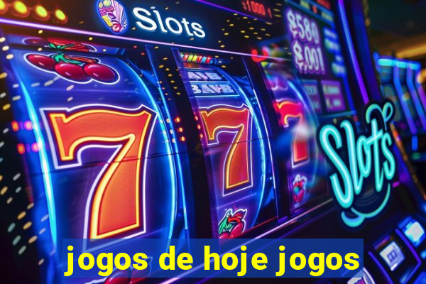 jogos de hoje jogos