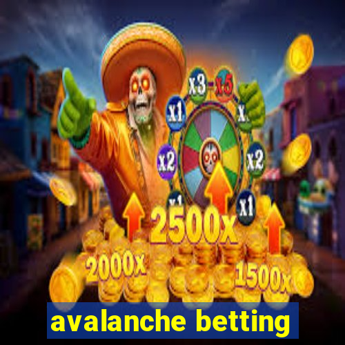 avalanche betting