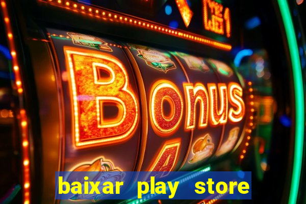 baixar play store para pc baixaki