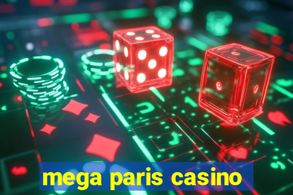 mega paris casino