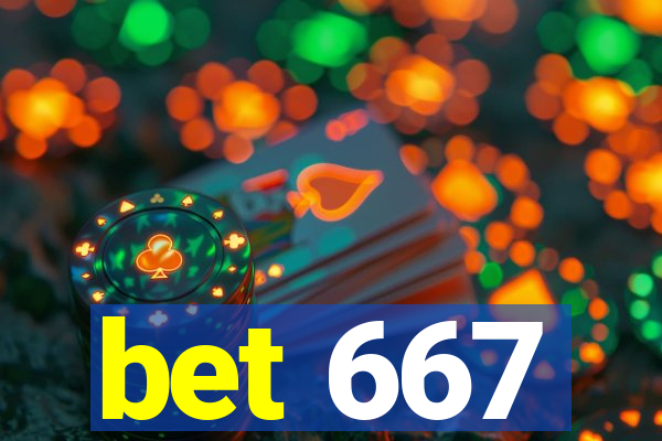 bet 667