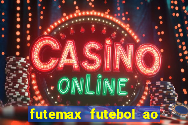 futemax futebol ao vivo online