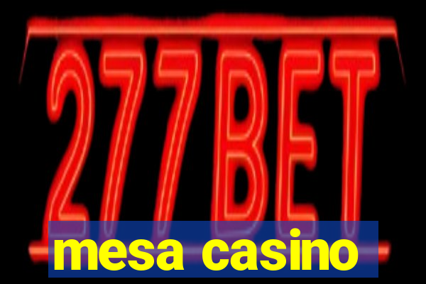 mesa casino