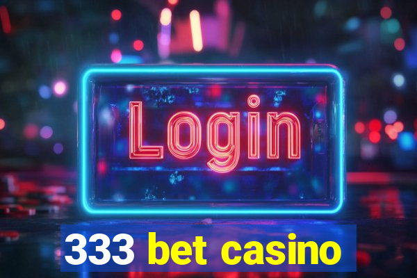 333 bet casino