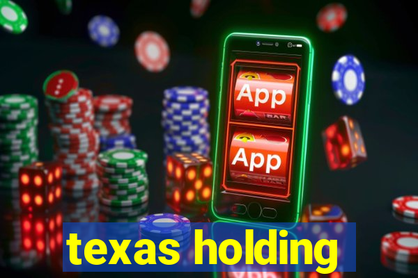 texas holding