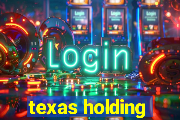 texas holding