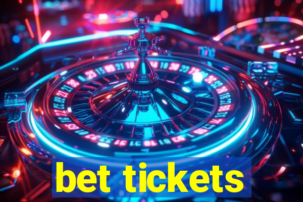 bet tickets