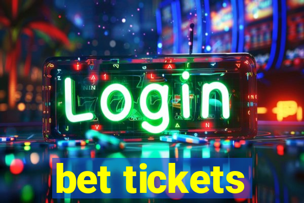 bet tickets