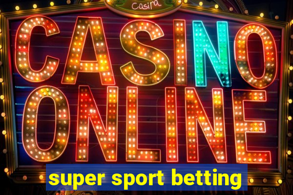 super sport betting