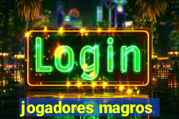 jogadores magros