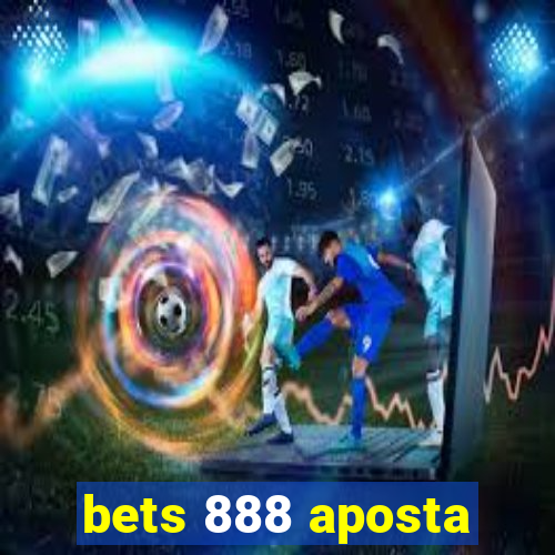 bets 888 aposta