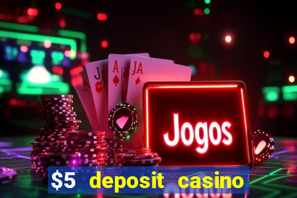 $5 deposit casino nz 2020