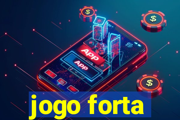 jogo forta