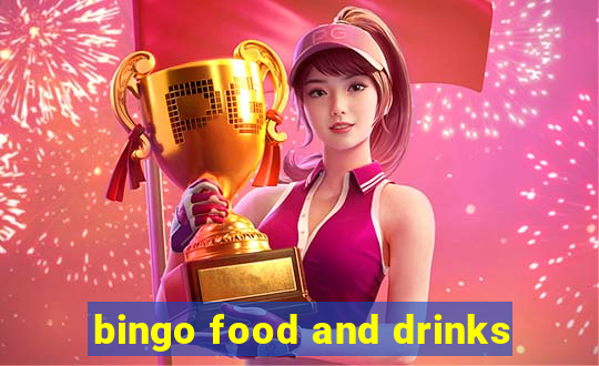 bingo food and drinks