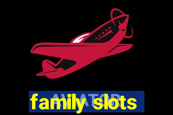 family slots