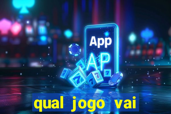 qual jogo vai passar hj na globo