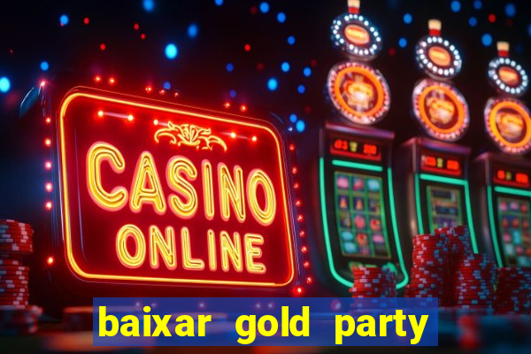 baixar gold party - slots