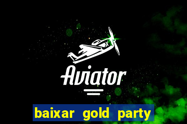 baixar gold party - slots