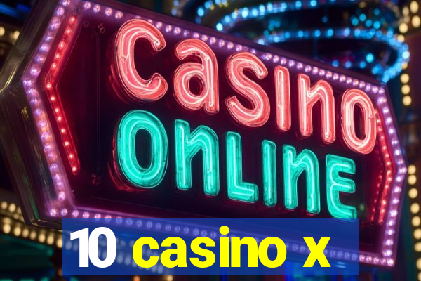 10 casino x