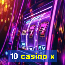 10 casino x