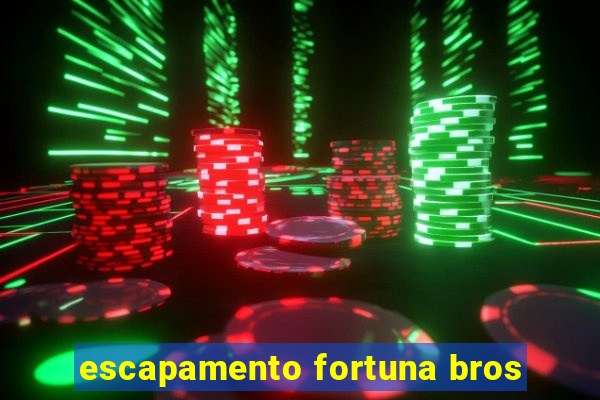 escapamento fortuna bros